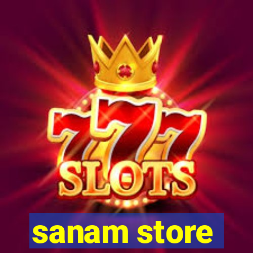 sanam store