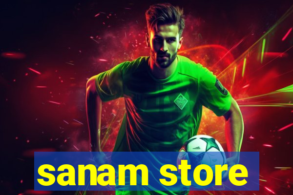 sanam store