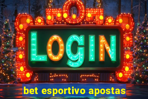 bet esportivo apostas