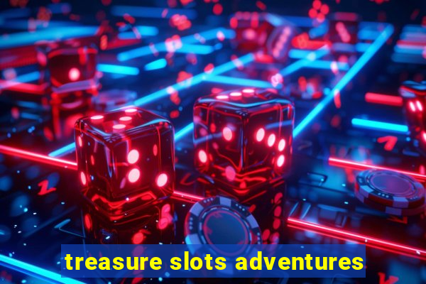 treasure slots adventures