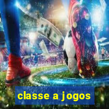 classe a jogos