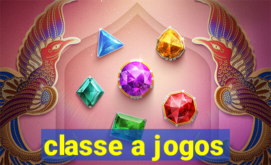 classe a jogos