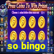 so bingo