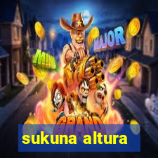 sukuna altura