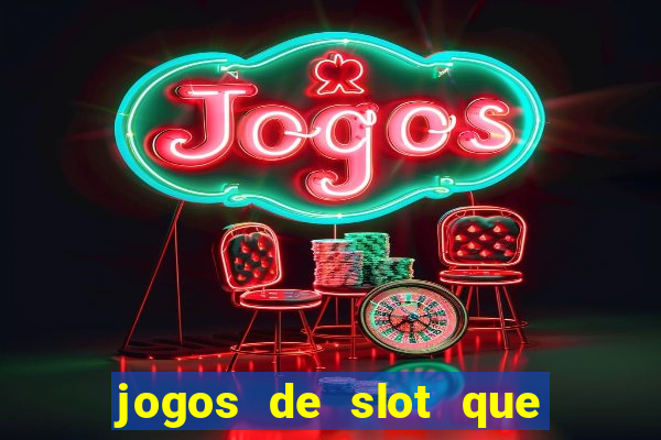 jogos de slot que nao precisa depositar dinheiro