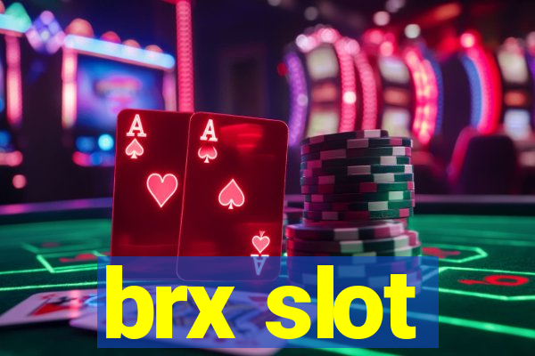 brx slot