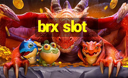 brx slot