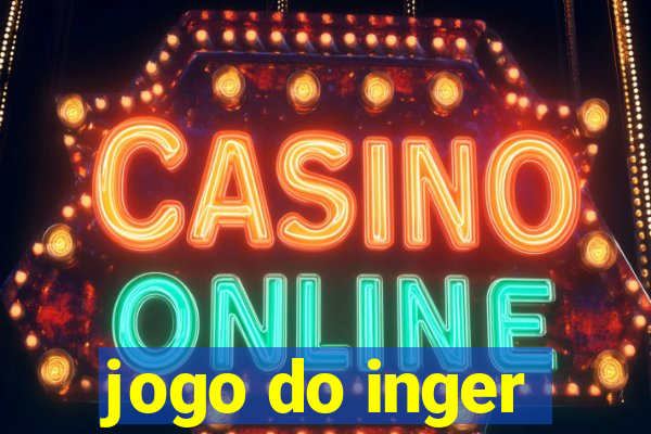 jogo do inger