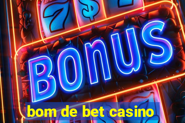 bom de bet casino