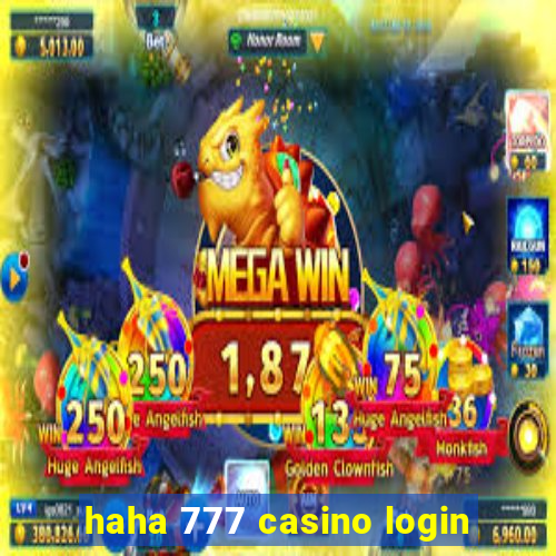 haha 777 casino login