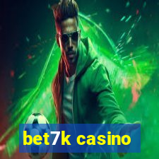 bet7k casino