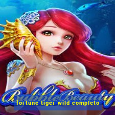 fortune tiger wild completo