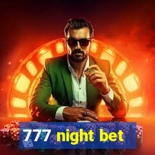 777 night bet