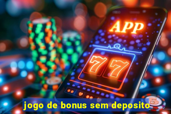 jogo de bonus sem deposito