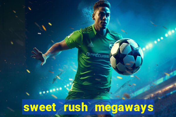 sweet rush megaways slot free play