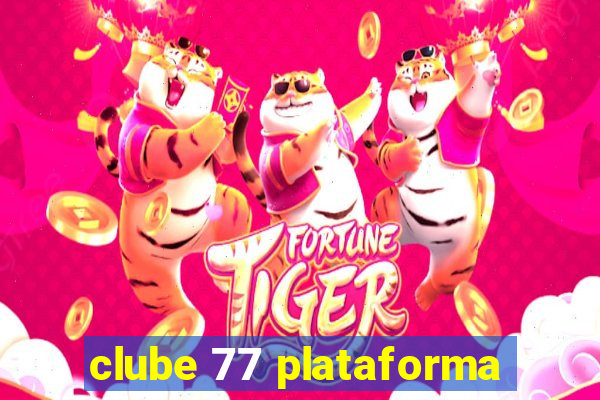 clube 77 plataforma