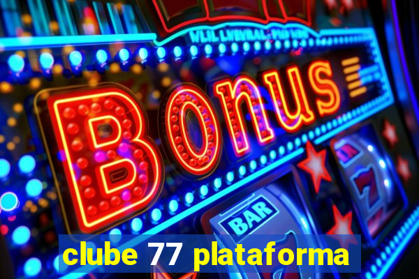 clube 77 plataforma