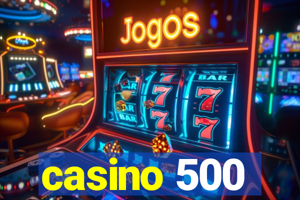 casino 500