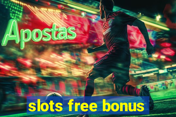 slots free bonus