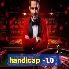 handicap -1.0