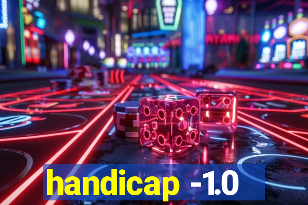 handicap -1.0