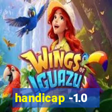 handicap -1.0