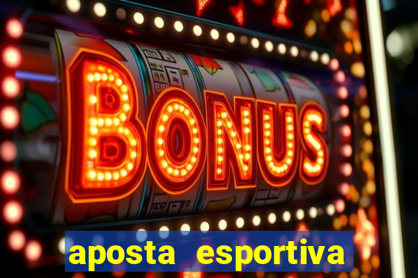 aposta esportiva bet 365