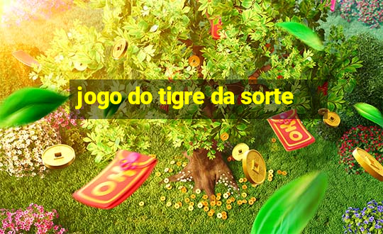 jogo do tigre da sorte