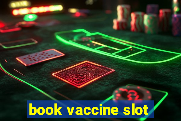 book vaccine slot