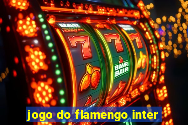 jogo do flamengo inter