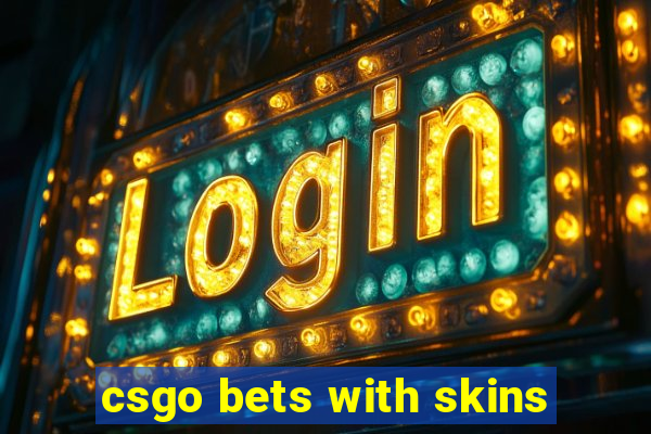 csgo bets with skins