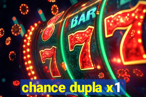 chance dupla x1