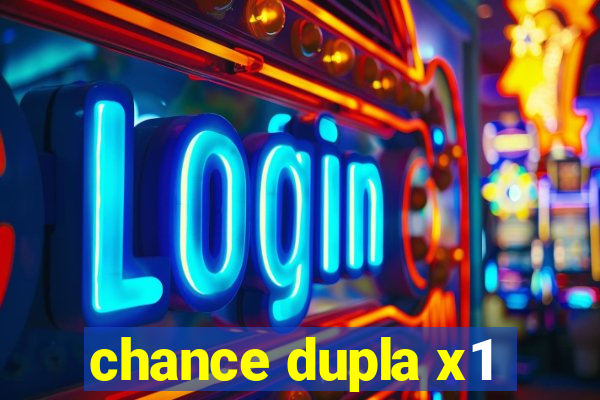 chance dupla x1