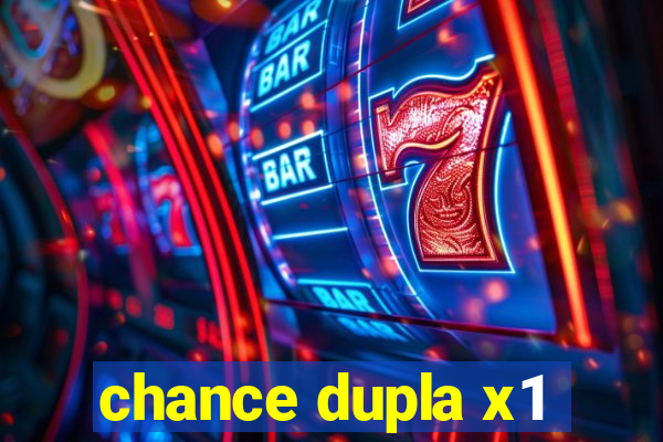 chance dupla x1