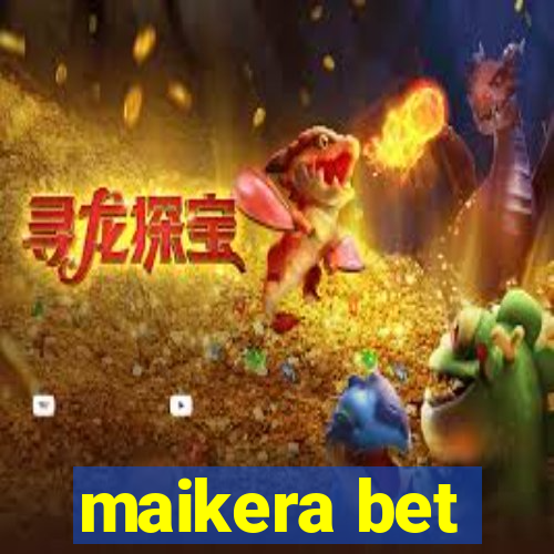 maikera bet