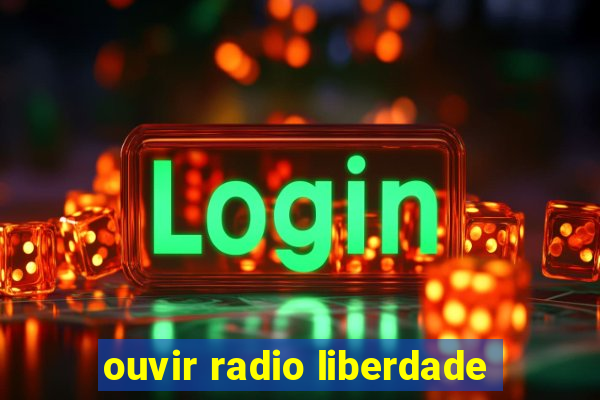 ouvir radio liberdade