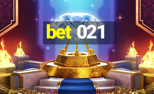 bet 021