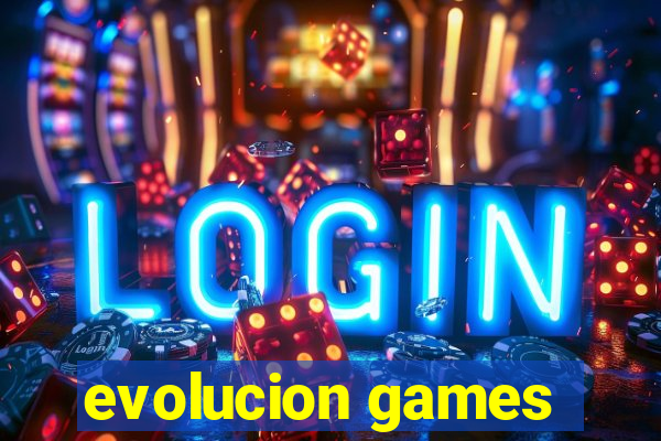 evolucion games