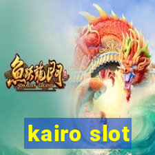 kairo slot