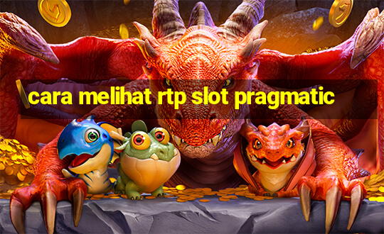 cara melihat rtp slot pragmatic