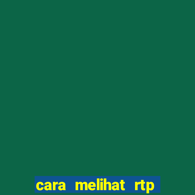 cara melihat rtp slot pragmatic