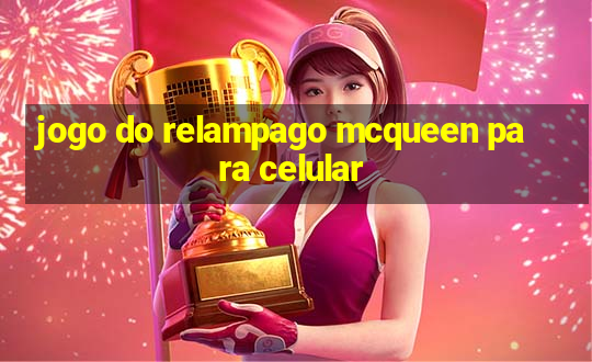 jogo do relampago mcqueen para celular