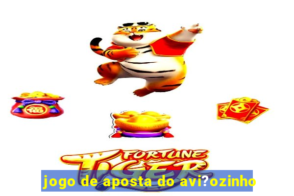 jogo de aposta do avi?ozinho