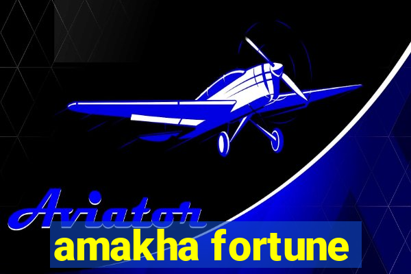 amakha fortune