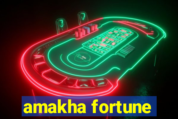 amakha fortune