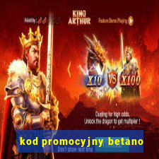 kod promocyjny betano