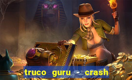 truco guru - crash & poker