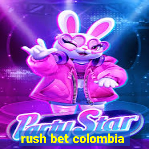 rush bet colombia