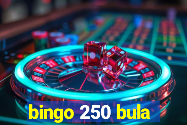 bingo 250 bula