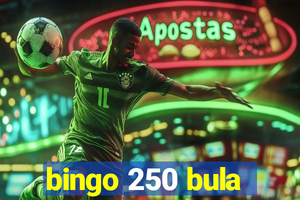 bingo 250 bula